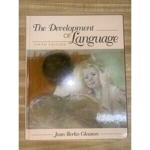 The Development of Language (6th Edition) Jean Berko Gleason Hardcover